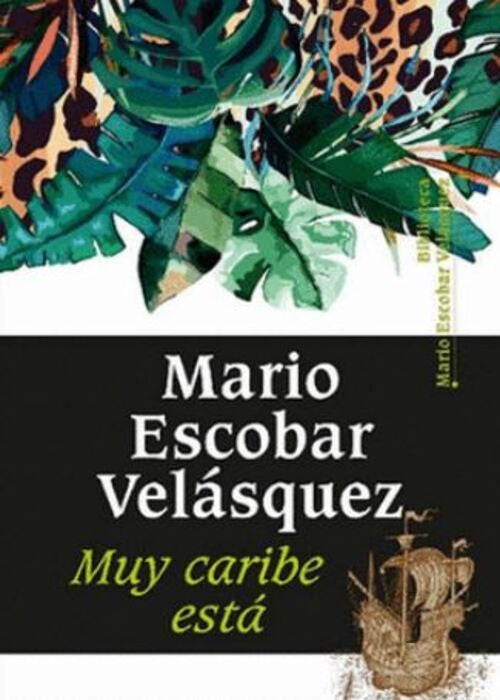 Muy caribe está | Mario Escobar Velásquez