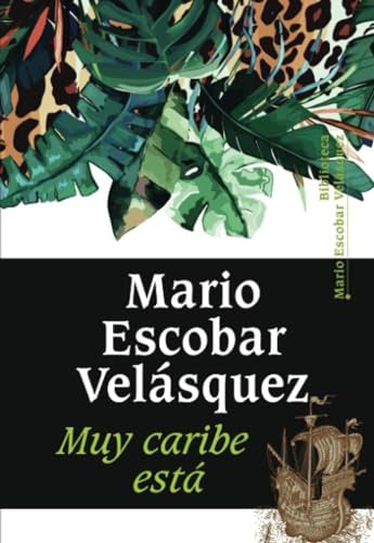 Muy caribe está | Mario Escobar Velásquez