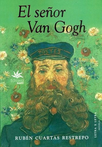El señor Van Gogh | Rubén Cuartas Restrepo