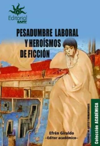 Pesadumbre laboral y heroísmos de ficción. | Raúl Rodríguez Freire