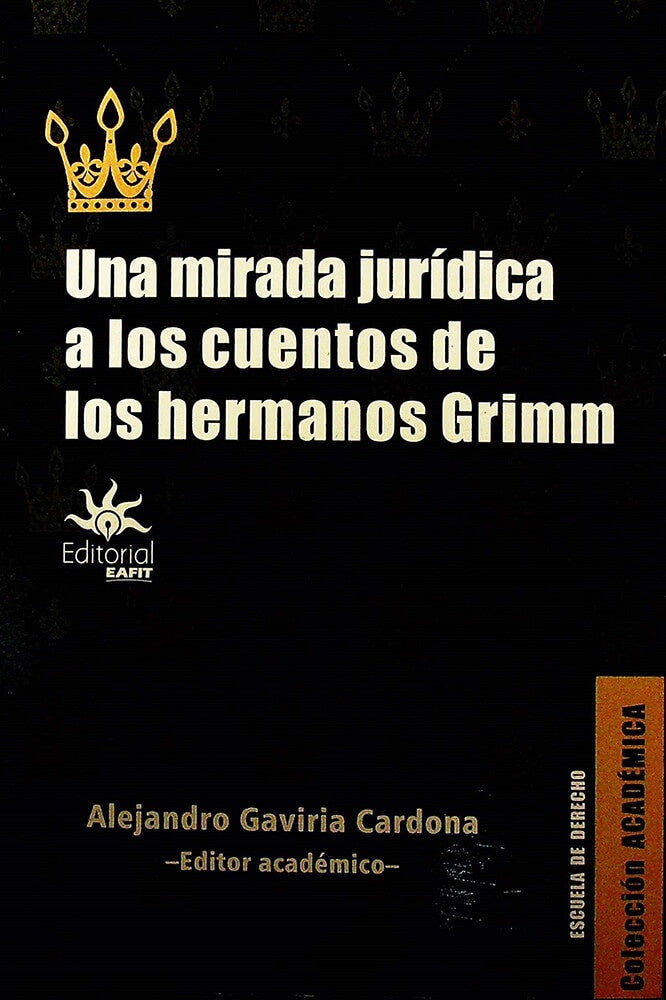 Una mirada jurídica a los cuentos de los hermanos Grimm | Acosta, Gaviria Cardona