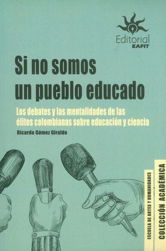 Si no somos un pueblo educado. | Ricardo Gómez Giraldo