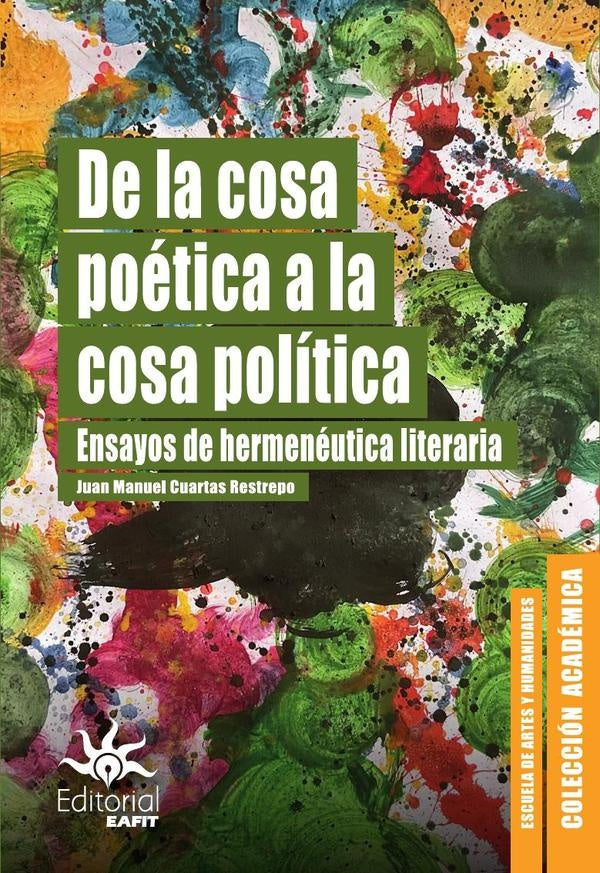 De la cosa poética a la cosa política. | Juan Manuel Cuartas Restrepo