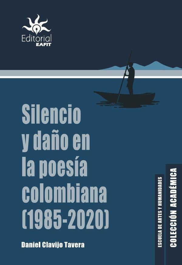 Silencio y daño en la poesía colombiana (19852020) | Daniel Clavijo Tavera
