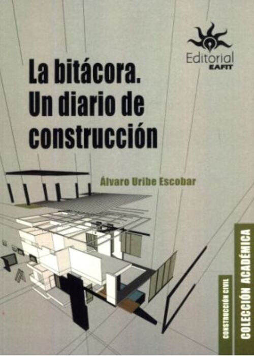 La bitácora. | Álvaro Uribe Escobar