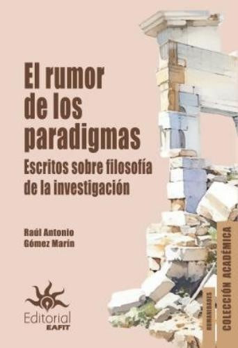 El rumor de los paradigmas. | Raúl Antonio Gómez Marín