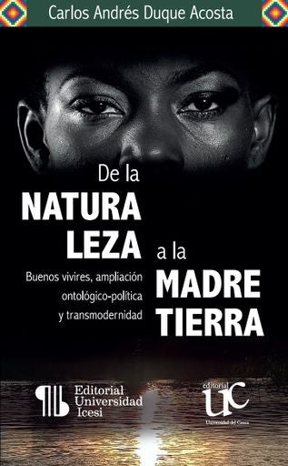 De la naturaleza a la Madre Tierra | Carlos Andrés Duque Acosta
