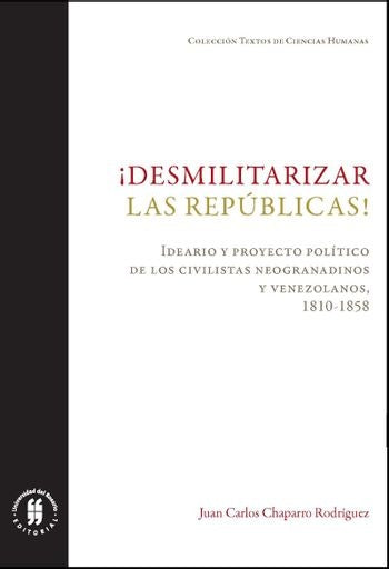 ¡Desmilitarizar las repúblicas! | Juan Carlos Chaparro Rodríguez