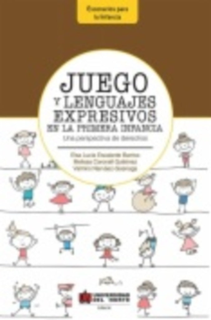 Juego y lenguajes expresivos en la primera infancia | Valmiro Narváez, Elsa Lucía Escalante y otros