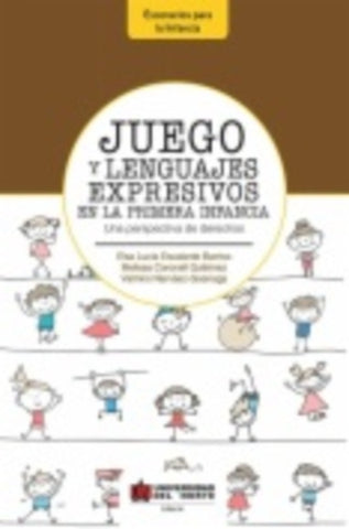 Juego y lenguajes expresivos en la primera infancia | Valmiro Narváez, Elsa Lucía Escalante y otros