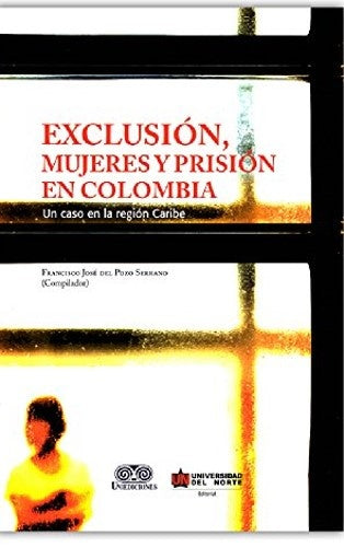Exclusión, mujeres y prisión en Colombia | Francisco Del Pozo