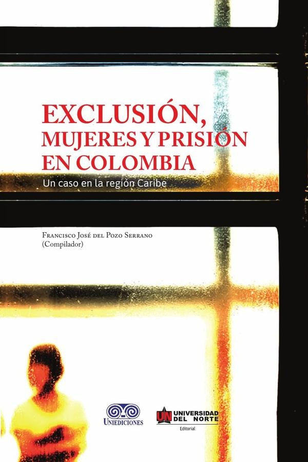 Exclusión, mujeres y prisión en Colombia | Francisco Del Pozo