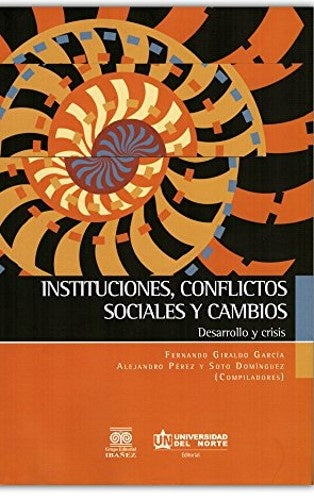Instituciones sociales, conflictos políticos y cambios | Pérez y Soto Domínguez, Giraldo García