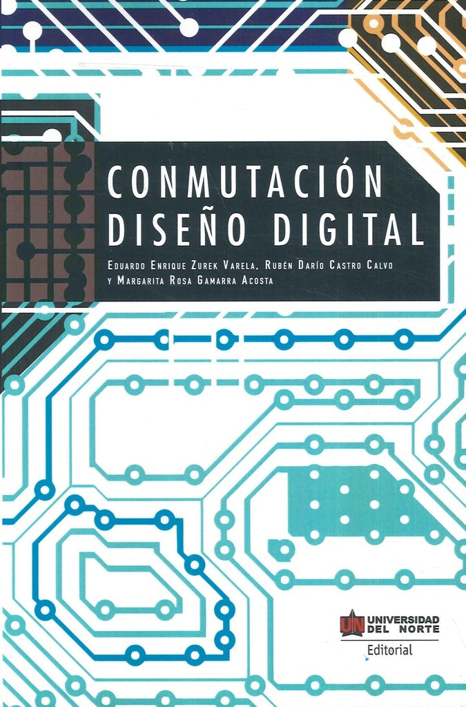Conmutación. Diseño digital | Zurek Varela, Gamarra Acosta y otros