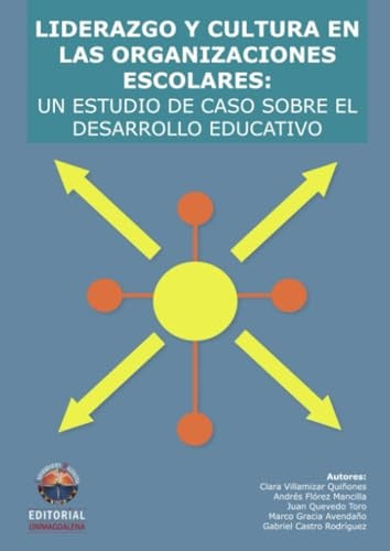 Liderazgo y cultura en las organizaciones escolares: un estudio de caso sobre el desarrollo educativ | Quevedo Toro, Quiñones y otros
