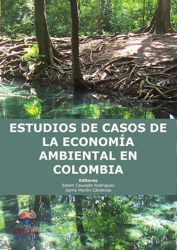 Estudios de casos de la economía ambiental en Colombia | Causado Rodríguez, Morón Cárdenas