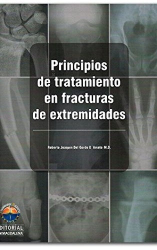 Principios de tratamiento en fracturas de extremidades | Roberto Joaquín Del Gordo D´Amado