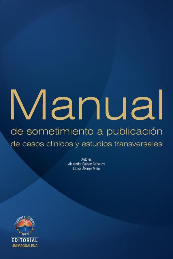 Manual de sometimiento a publicación de casos clínicos y estudios transversales | Álvarez Miño, Salazar Ceballos