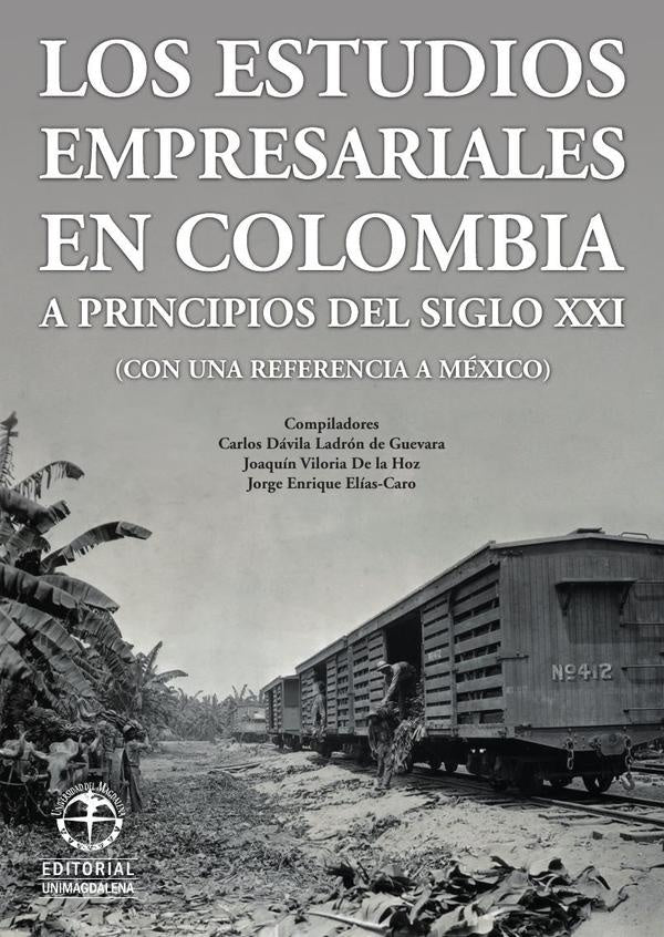 Los estudios empresariales en Colombia a principios del siglo XXI (Con una referencia a México) | Viloria De La Hoz, Elías Caro y otros