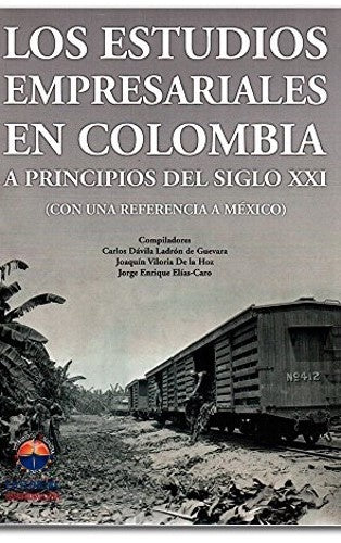 Los estudios empresariales en Colombia a principios del siglo XXI (Con una referencia a México) | Viloria De La Hoz, Elías Caro y otros