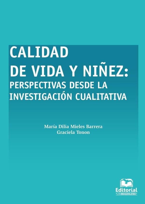 Calidad de vida y niñez: Perspectiva desde la investigación cualitativa | Mieles, Tonon y otros