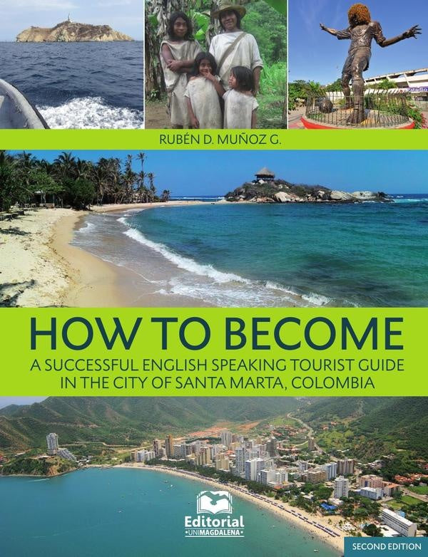 How to become a Successful English-Speaking Tourist Guide In Santa Marta | Rubén Darío Muñoz González