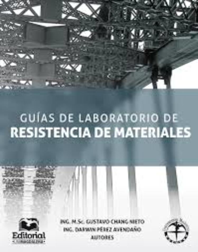 Guía de laboratorio de resistencia de materiales | Chang, Pérez