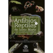 Anfibios y reptiles de Santa Marta | Luis Rueda
