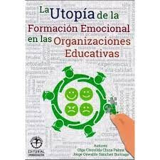La utopía de la formación emocional en las organizaciones educativas | Olga Cleosilda Chica Palma