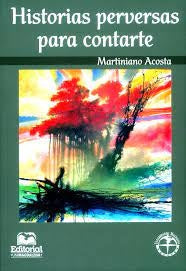 Historias perversas para contarte | Acosta Acosta