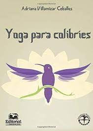Yoga para colibríes | Villamizar Ceballos, Villamizar