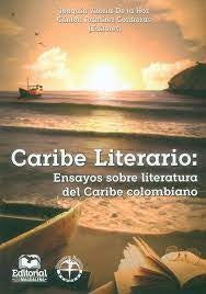Caribe literario: Ensayos sobre literatura del Caribe colombiano | Castillo, Viloria