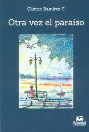 Otra vez el paraíso | Clinton Ramírez C.