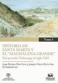 Historia de Santa Marta y el Magdalena Grande - Tomo 2 | Elías Caro, Viloria De La Hoz