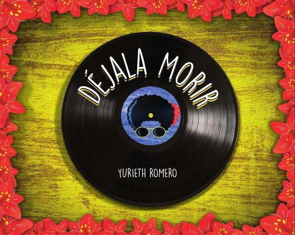 Déjala morir | Yurieth Romero