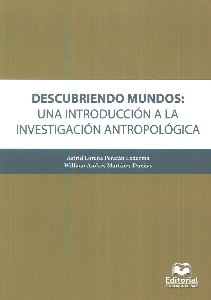 Descubriendo mundos: una introducción a la investigación antropológica | Martínez, Perafán