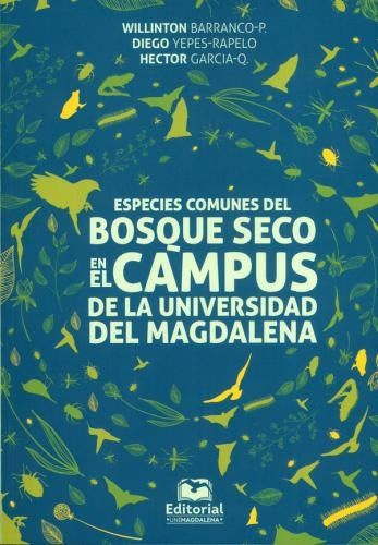 Especies comunes del bosque seco en el campus de la Universidad del Magdalena | García, Yepes-Rapelo y otros