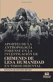 Aportes de la antropología forense en la investigación de crímenes de lesa humanidad en Timor Orient | Edixon Quiñonez