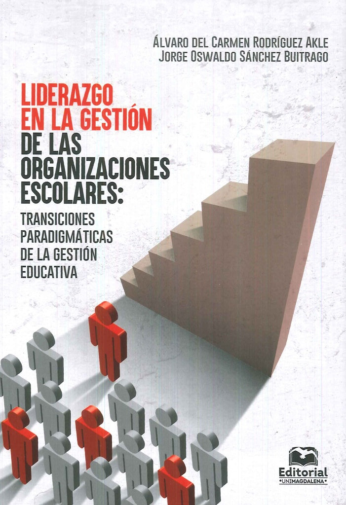 Liderazgo en la gestión de las organizaciones escolares | Álvaro Del Carmen Rodríguez Akle