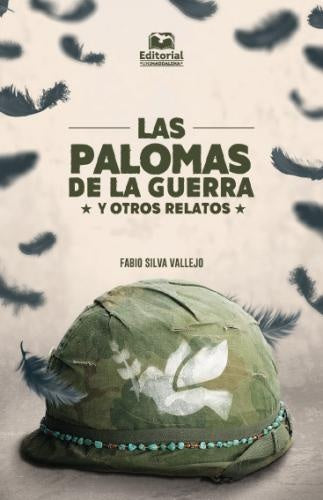 Las palomas de la guerra y otros relatos | Fabio Silva Vallejo