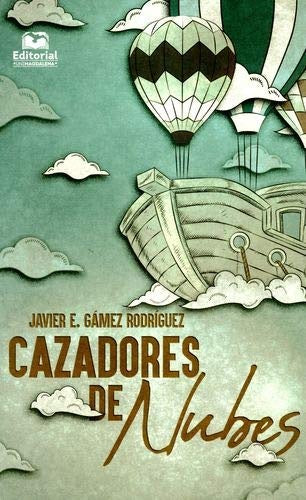 Cazadores de nubes | Javier Gámez