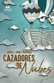 Cazadores de nubes | Javier Gámez