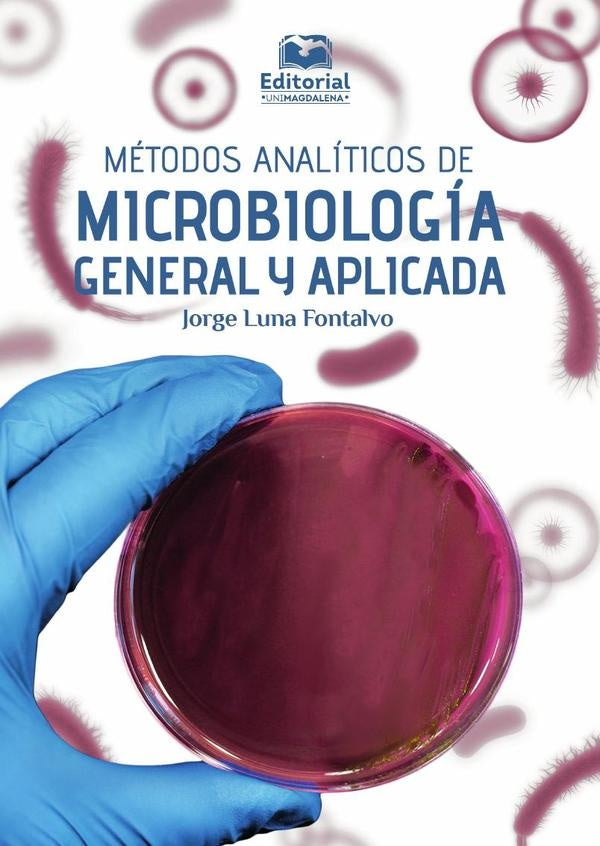 Métodos analíticos de microbiología general y aplicada | Jorge Luna Fontalvo