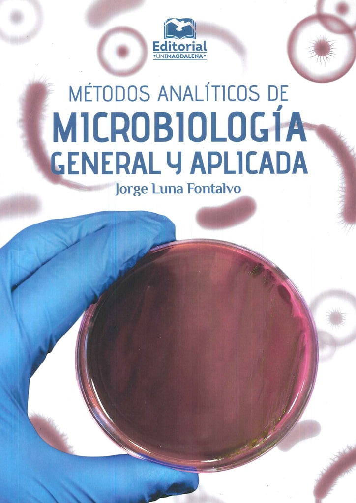 Métodos analíticos de microbiología general y aplicada | Jorge Luna Fontalvo