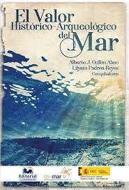 El valor histórico-arqueológico del mar | Varios autores, Varios autores y otros