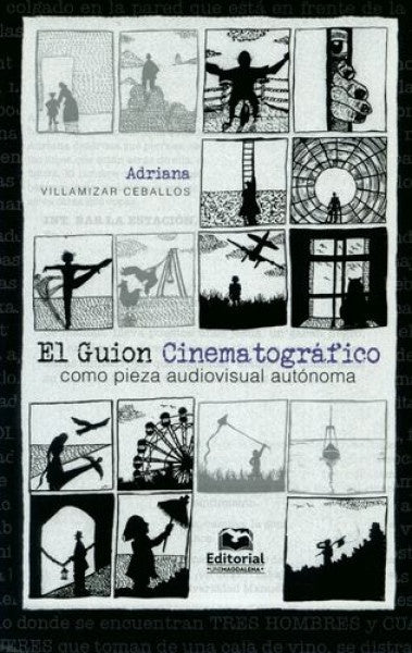 El guion cinematográfico como pieza audiovisual autónoma | Adriana Villamizar