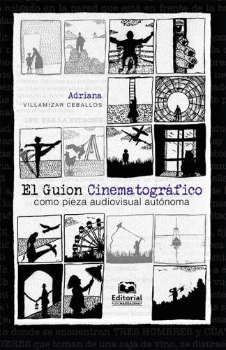 El guion cinematográfico como pieza audiovisual autónoma | Adriana Villamizar