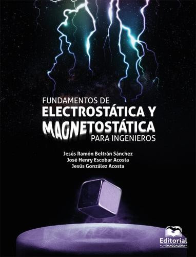 Fundamentos de electrostática y magnetostática para ingenieros | Josús Ramón Beltrán Sánchez, José Henry Escoba...