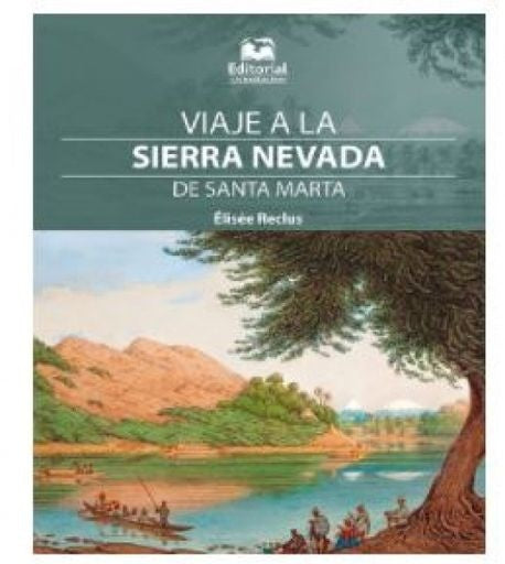 Viaje a la Sierra Nevada de Santa Marta | Élisée Reclus