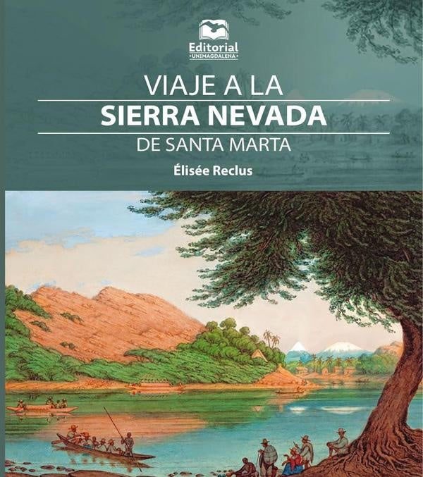 Viaje a la Sierra Nevada de Santa Marta | Élisée Reclus